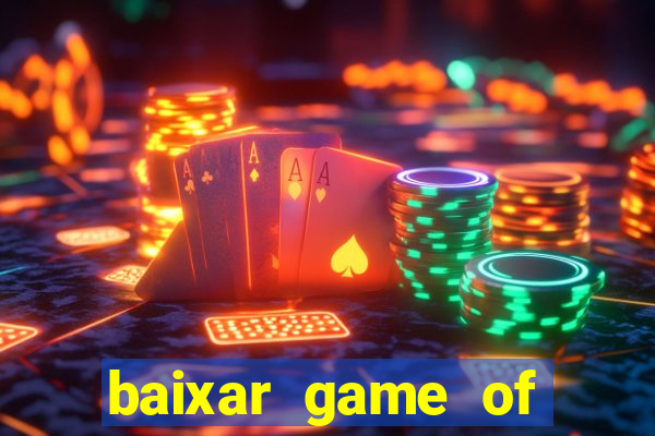 baixar game of thrones drive
